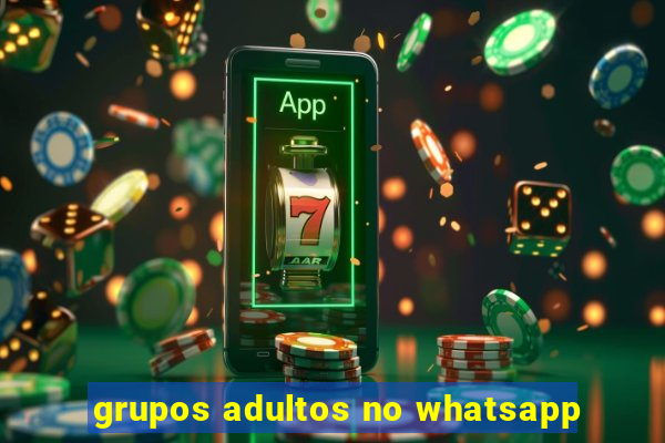 grupos adultos no whatsapp